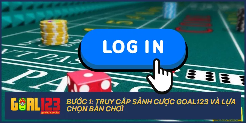 Hãy truy cập sảnh game Goal123 để chọn và vào game Tài Xỉu