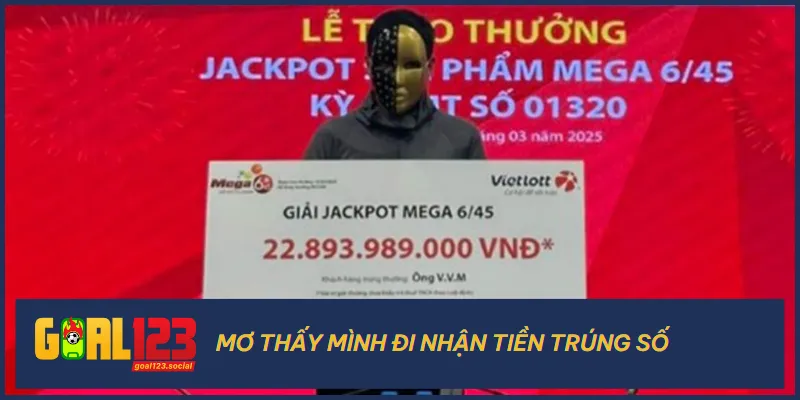 Mơ thấy mình đi nhận tiền trúng số là kết quả cho một quá trình tốt bạn đáng được nhận