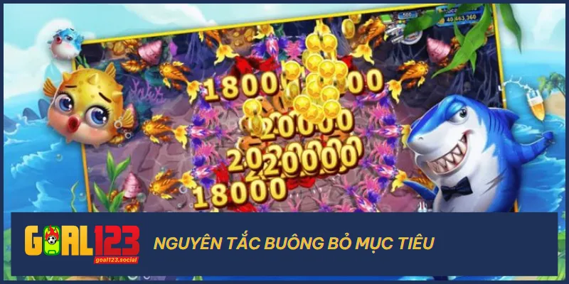 Đừng quá cố chấp xả đạn với một con cá đã chuẩn bị ra khỏi màn hình
