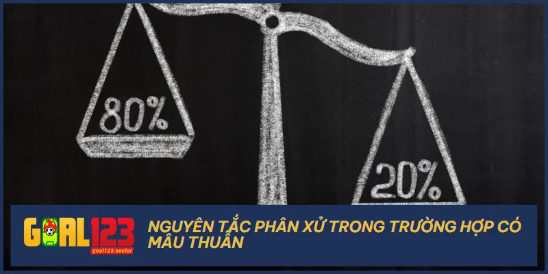 Khi gặp trường hợp mâu thuẫn, Goal123 sẽ xử lý theo điều khoản nhất định