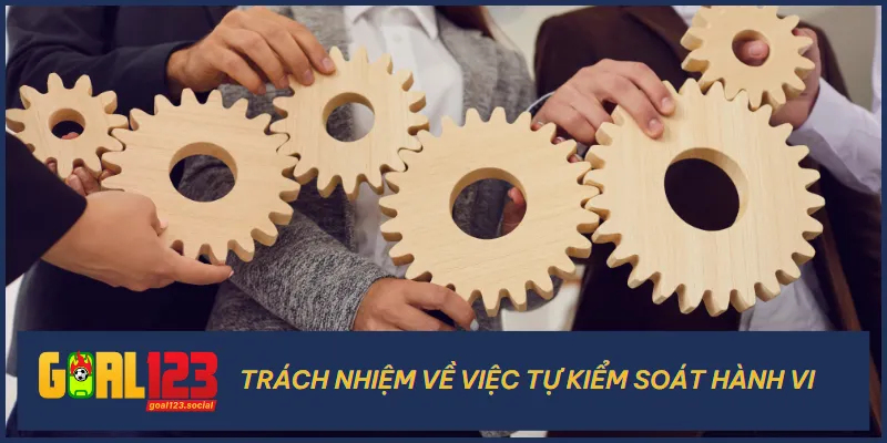 Người chơi nên có ý thức và trách nhiệm kiểm soát hành vi khi chơi game
